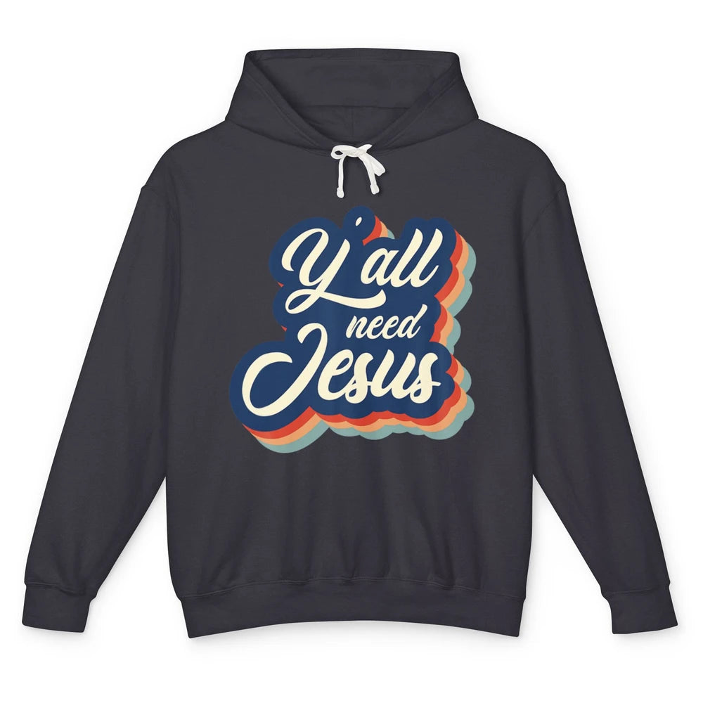 Retro 70s Groovy Y'all Need Jesus Religion Christ Bible God Unisex Lightweight Hoodie