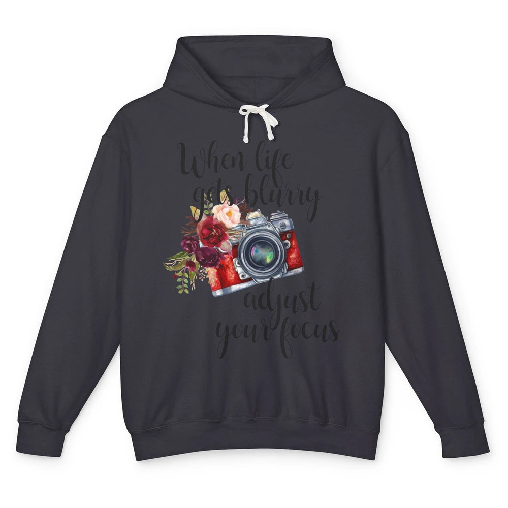 When Life Gets Blurry Adjust Your Focus Camera Photographer Unisex Lightweight Hoodie