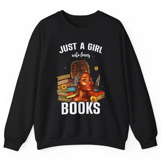 Black Girl Just A Girl Loves Books Magic Librarian Read Book Unisex Crewneck Sweatshirt