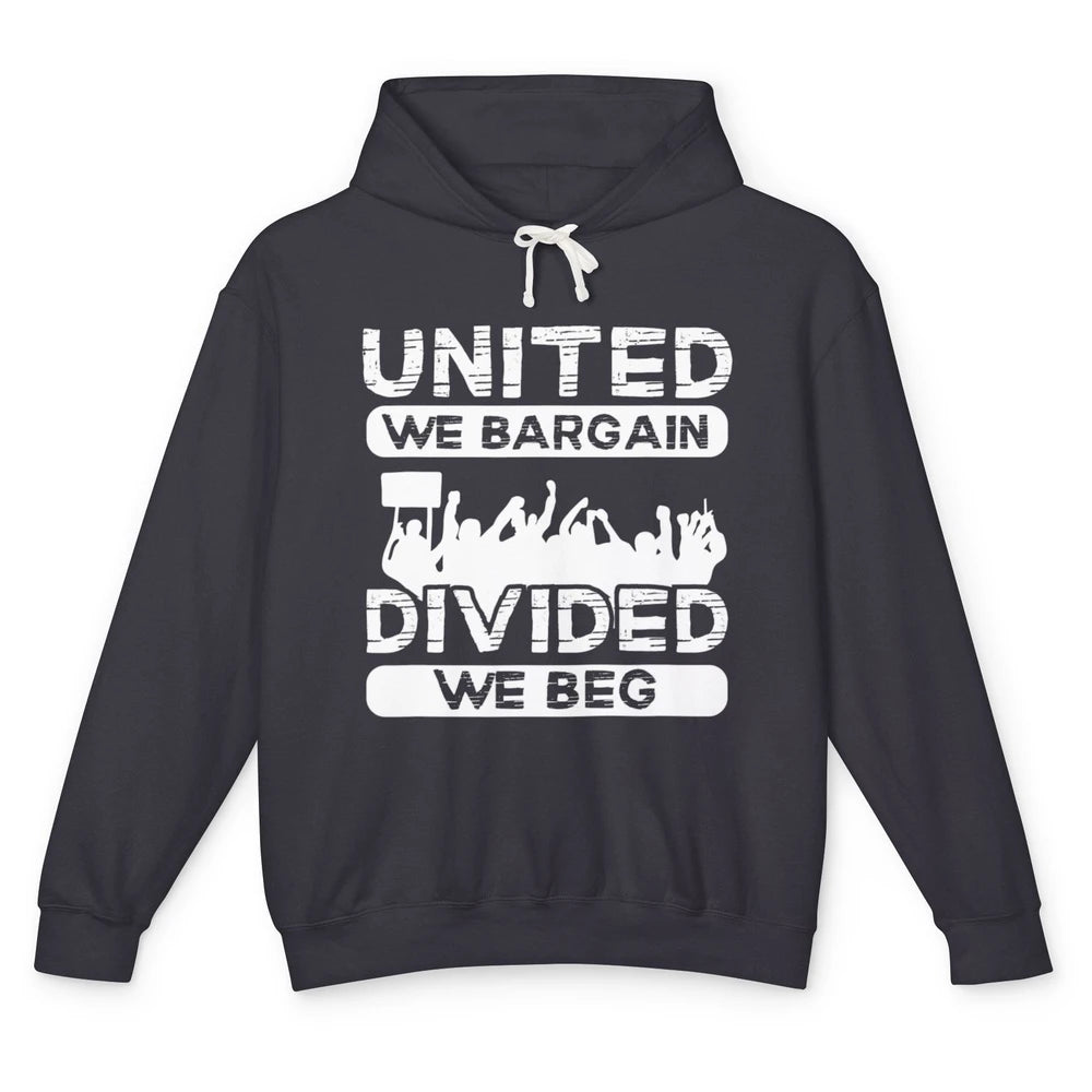 Union United We Bargain Divided We Beg Happy Labor Day Retro Unisex Lightweight Hoodie