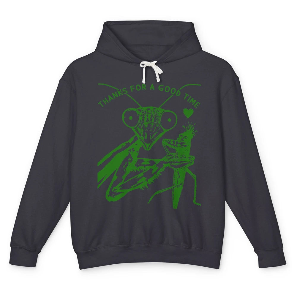 Funny Praying Mantis Thanks For A Good Time Sarcastic Insect Unisex Lightweight Hoodie