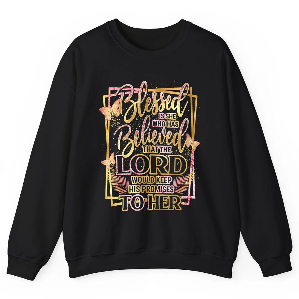 Blessed Is She Who Believed Lord Keep His Promises Religious Unisex Crewneck Sweatshirt