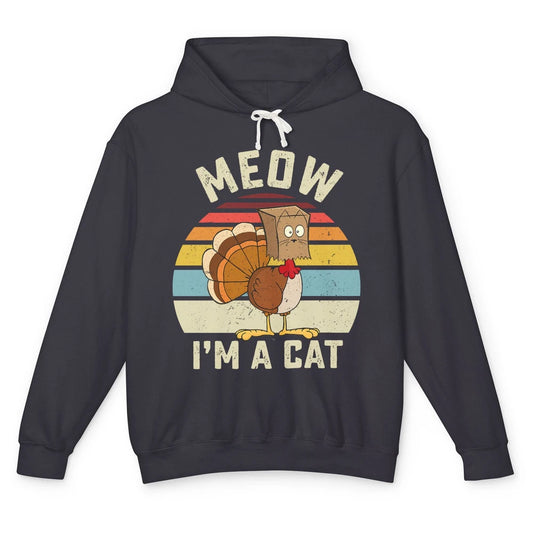 Vintage Funny Turkey Meow I’m A Cat For Thanksgiving Dinner Unisex Lightweight Hoodie