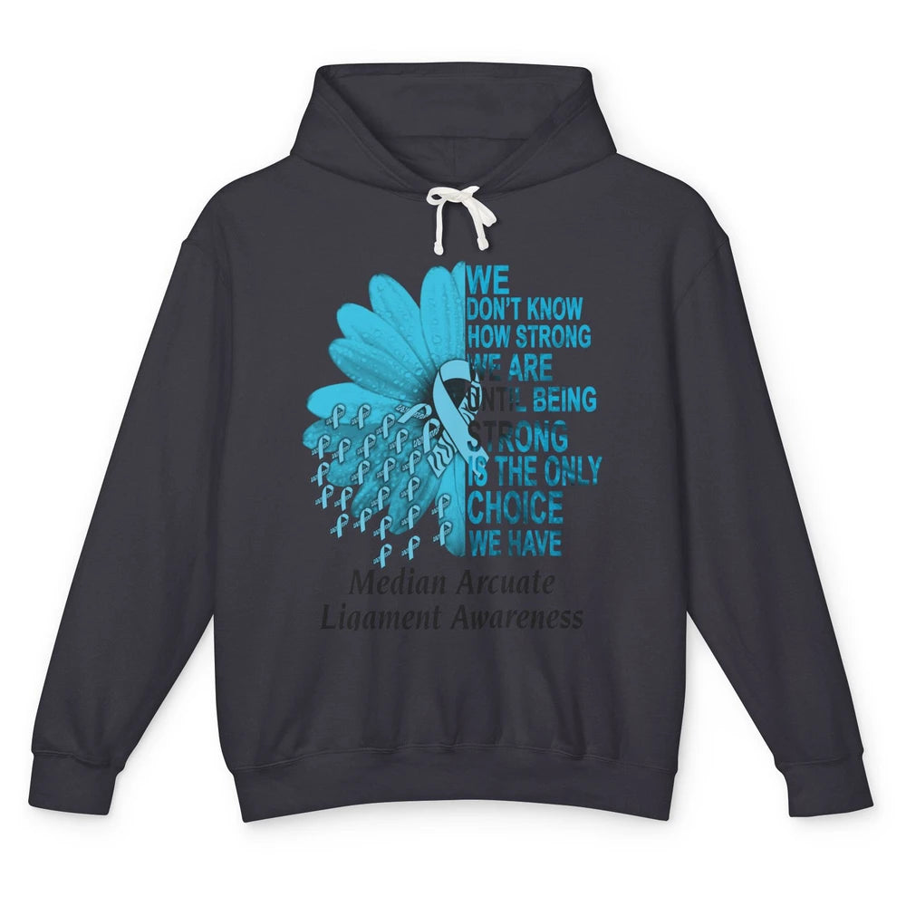 Median Arcuate Ligament Syndrome We Don't Know How Strong Unisex Lightweight Hoodie