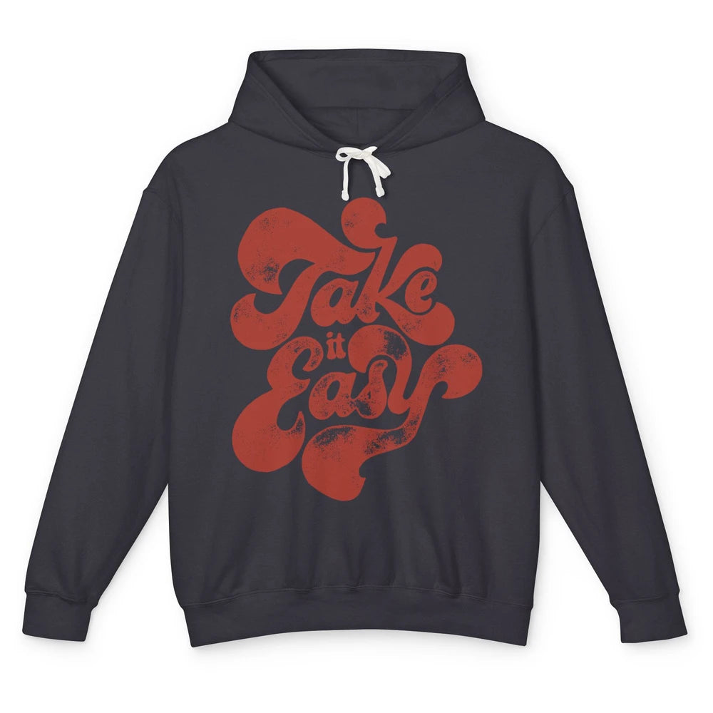 Retro Groovy Take It Easy Hippie Motivational Inspirational Unisex Lightweight Hoodie