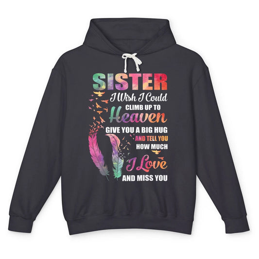 Wish Climb Up To Heaven Hug My Sister In Heaven Butterfly Unisex Lightweight Hoodie