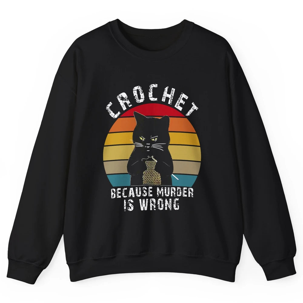 Vintage Black Cat Crochet Because Murder Is Wrong Crocheting Unisex Crewneck Sweatshirt