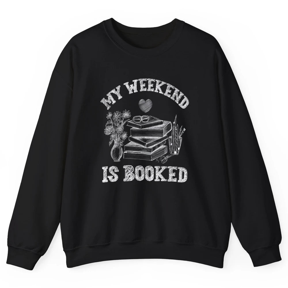 Weekend Booked Retro Book Reader Aesthetic Bookish Librarian Unisex Crewneck Sweatshirt