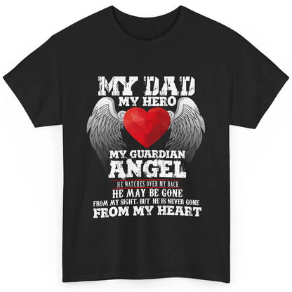 Father In Heaven My Dad My Hero My Guardian Angel Father Day Classic Unisex T-Shirt