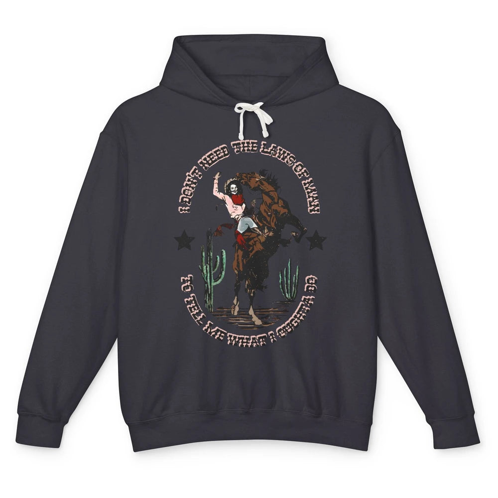 Cowgirl Horsing I Don't Need The Laws Of Men Western Country Unisex Lightweight Hoodie