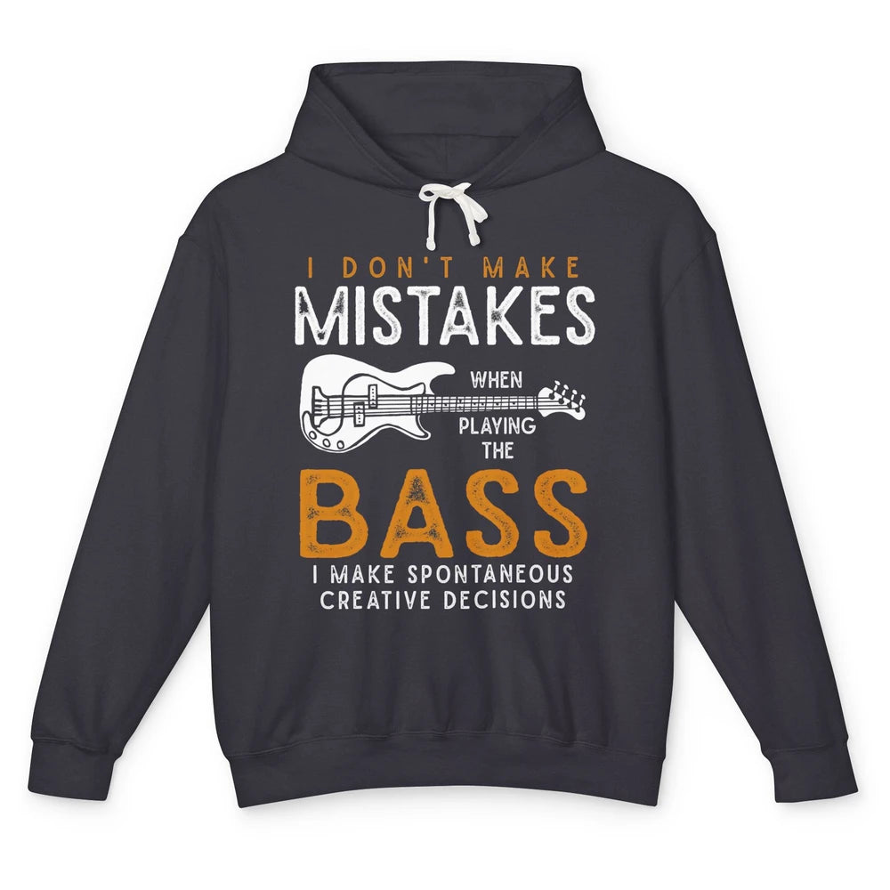 Bass Player Funny Dont Make Mistake Playing Bass Guitarist Unisex Lightweight Hoodie