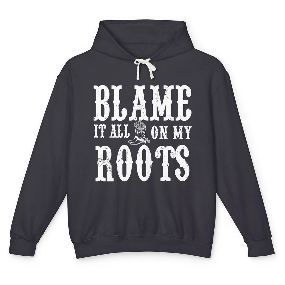 Retro Cowboy Boots Hat Blame It On My Roots Western Cowgirls Unisex Lightweight Hoodie