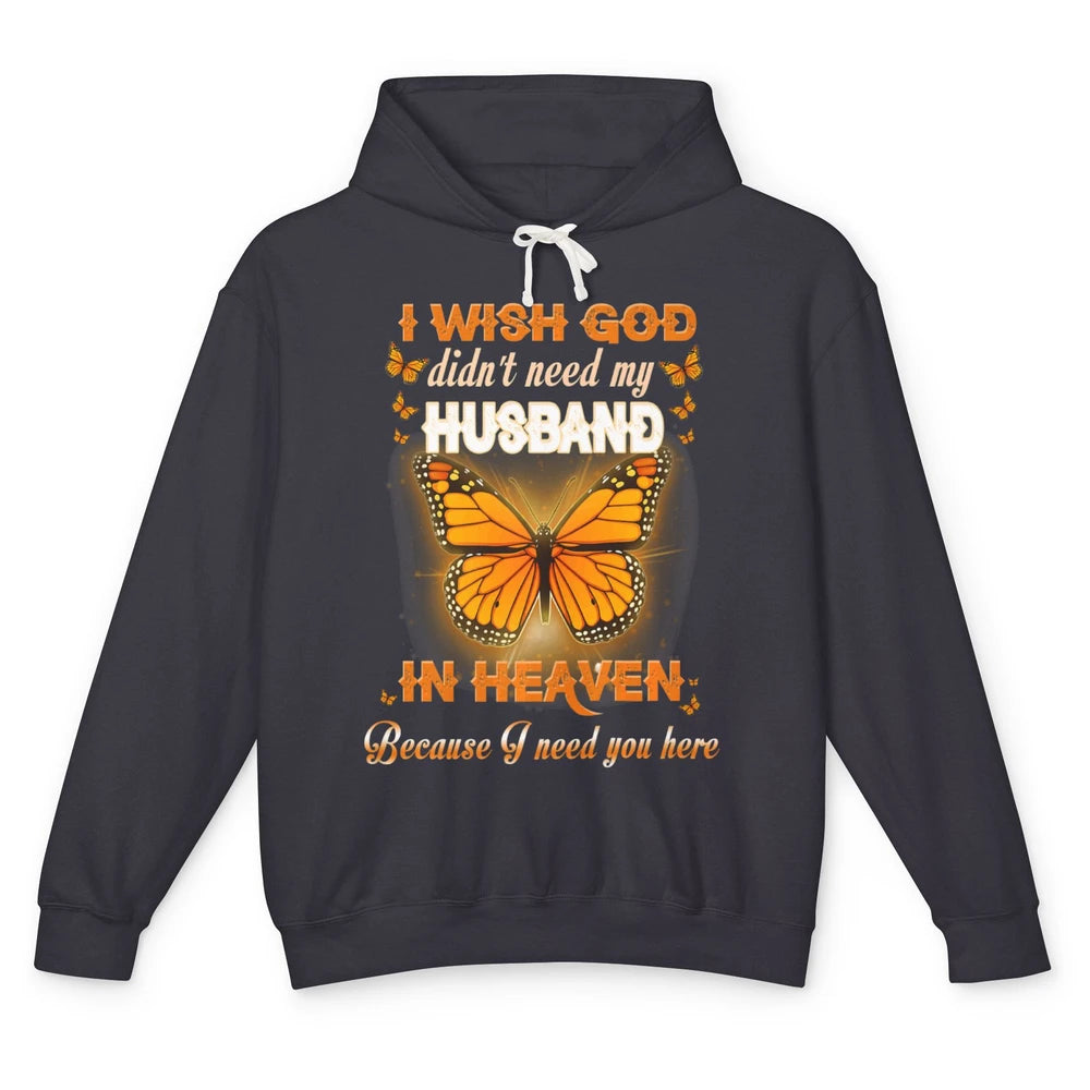 Wish God Not Need My Husband In Heaven Butterfly Faith Love Unisex Lightweight Hoodie