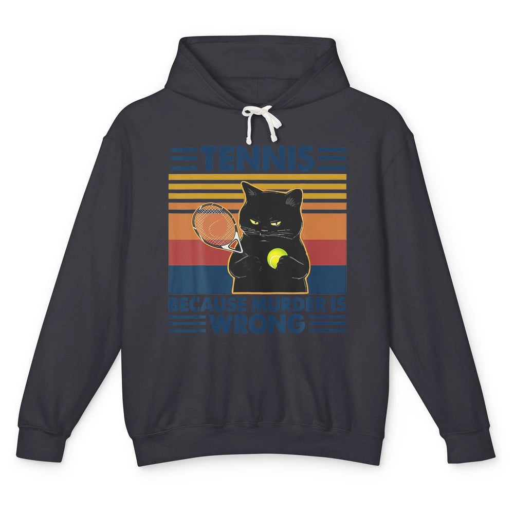 Funny Tennis Because Murder Is Wrong Tennis Player Black Cat Unisex Lightweight Hoodie