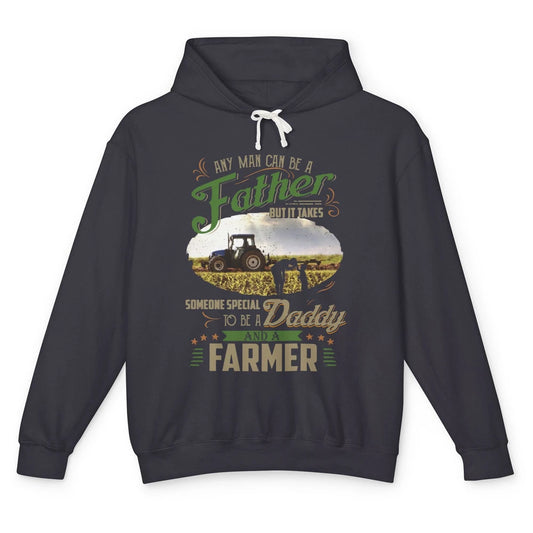 Farmer Dad Any Man Can Be A Father Farming Dad Fathers Day Unisex Lightweight Hoodie