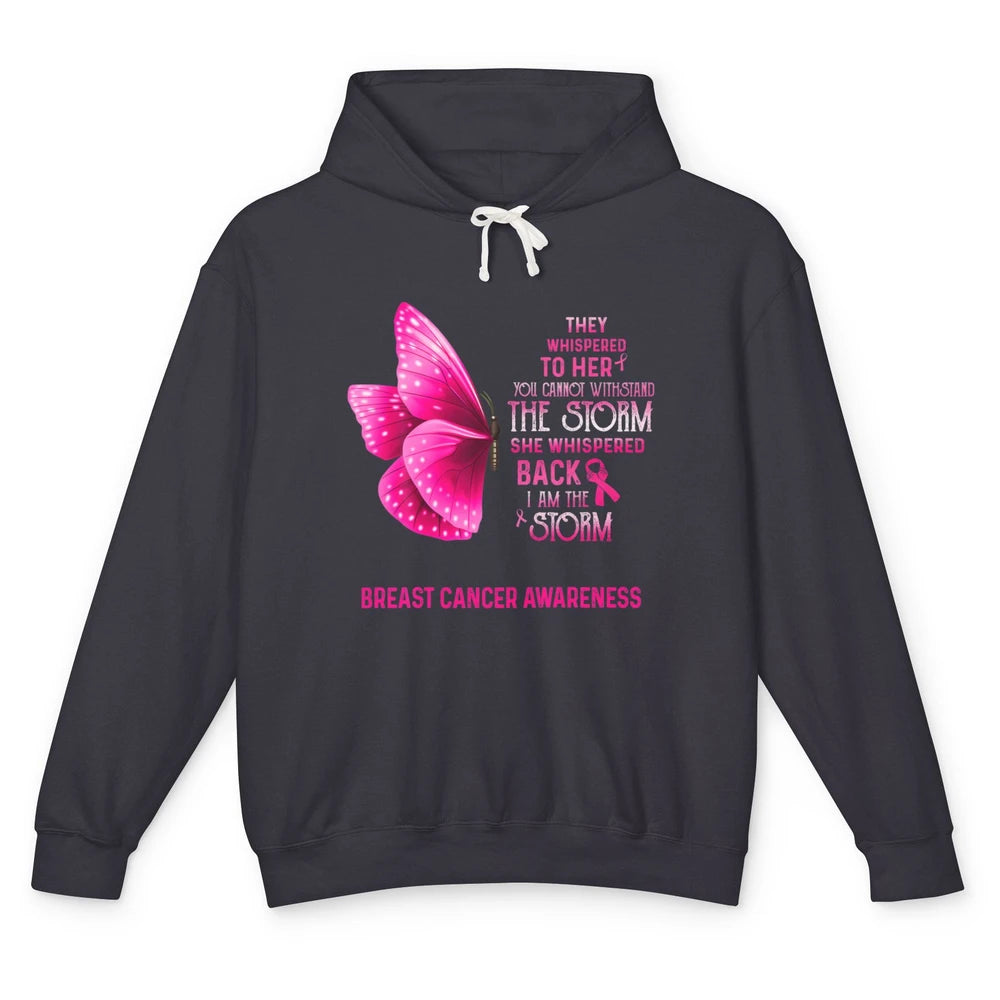 Breast Cancer I Am The Storm Pink Ribbon Warrior Butterfly Unisex Lightweight Hoodie