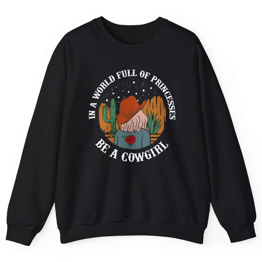 Be A Cowgirl Cowboy Western Country Rodeo Heifer Retro Unisex Crewneck Sweatshirt