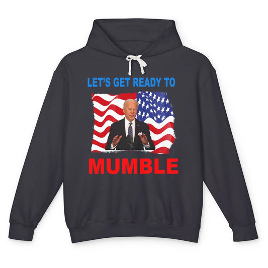 US Flag Joe Biden Let's Get Ready To Mumble Anti Liberals Unisex Lightweight Hoodie