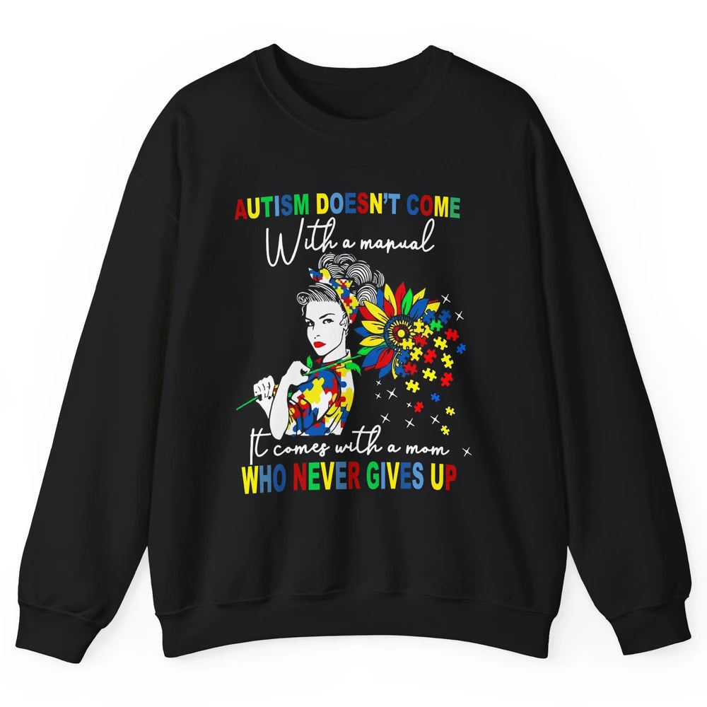 Autism Mom Sunflowers Autism Comes With A Mom Never Gives Up Unisex Crewneck Sweatshirt