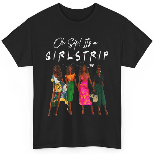 Friends Oh Sip Girls Trip Wine Party Travel Afro Black Women Classic Unisex T-Shirt