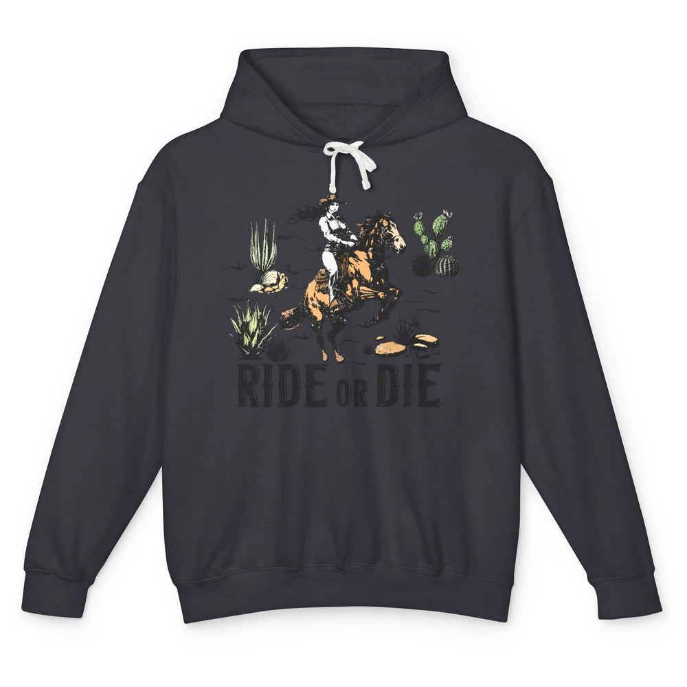 Desert Cowgirl Horse Riding Ride Or Die Western Country Girl Unisex Lightweight Hoodie