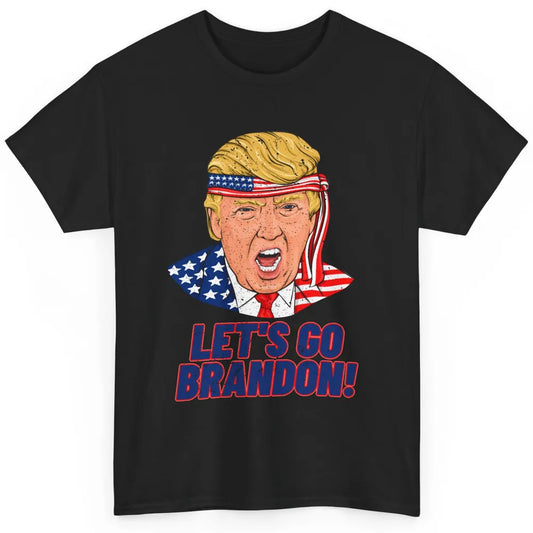 US Flag Trump Let's Go Bran-don Conservative Anti Liberal Classic Unisex T-Shirt