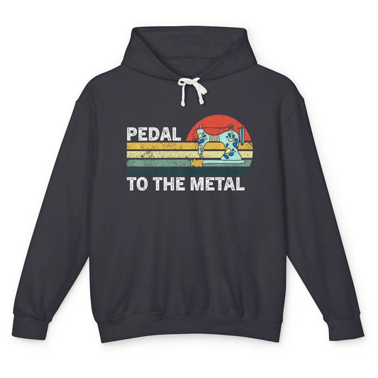 Pedal To The Metal Sewing Machine Quilter Quilting Vintage Unisex Lightweight Hoodie