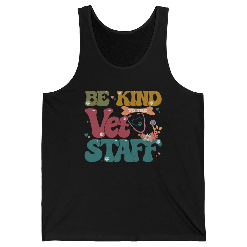 Be Kind To The Vet Staff Groovy Veterinarian Pet Lovers Unisex Jersey Tank