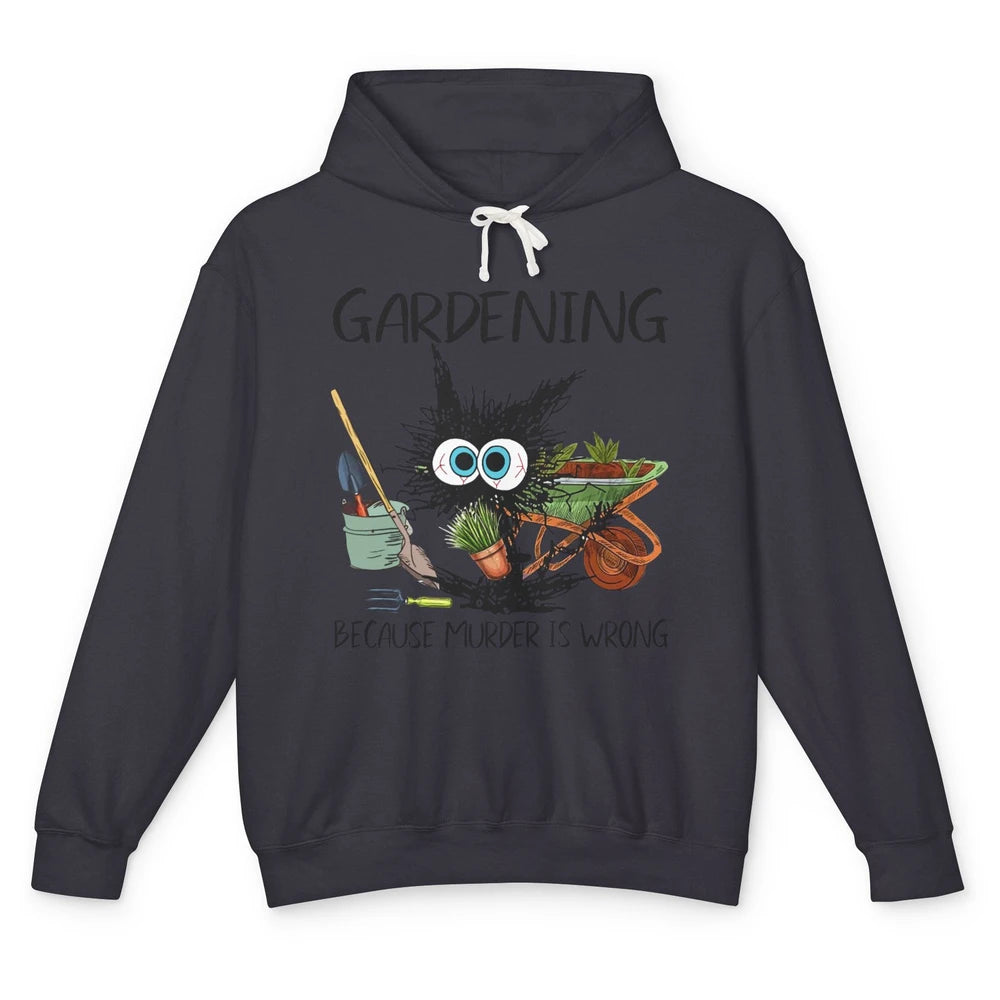 Funny Black Cat Gardening Because Murder Is Wrong Gardener Unisex Lightweight Hoodie