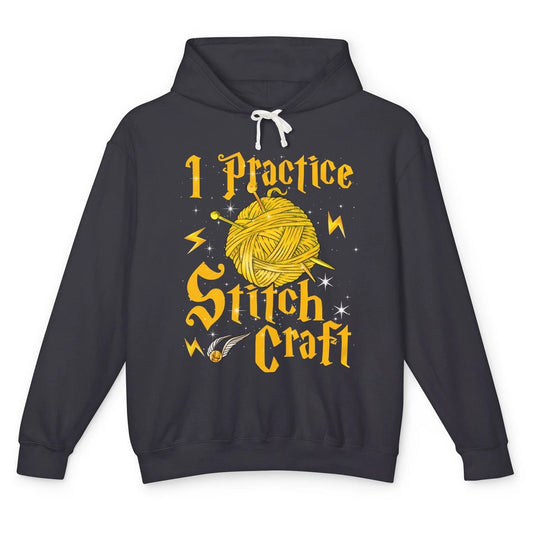 Funny Knitting Stitching Yarn I Practice Stitch Craft Yarner Unisex Lightweight Hoodie