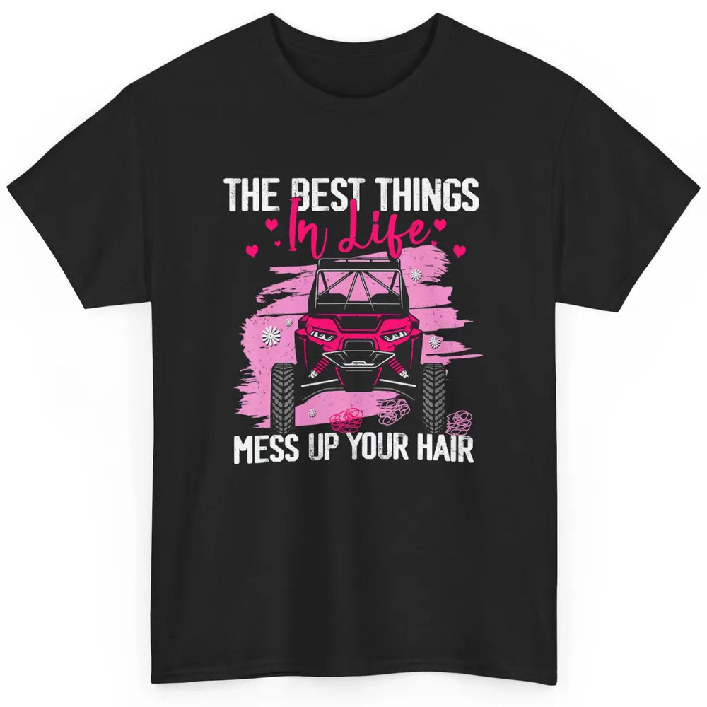 Best Things Messy Up Hair Mud Ride UTV Retro ATV SXS Offroad Classic Unisex T-Shirt