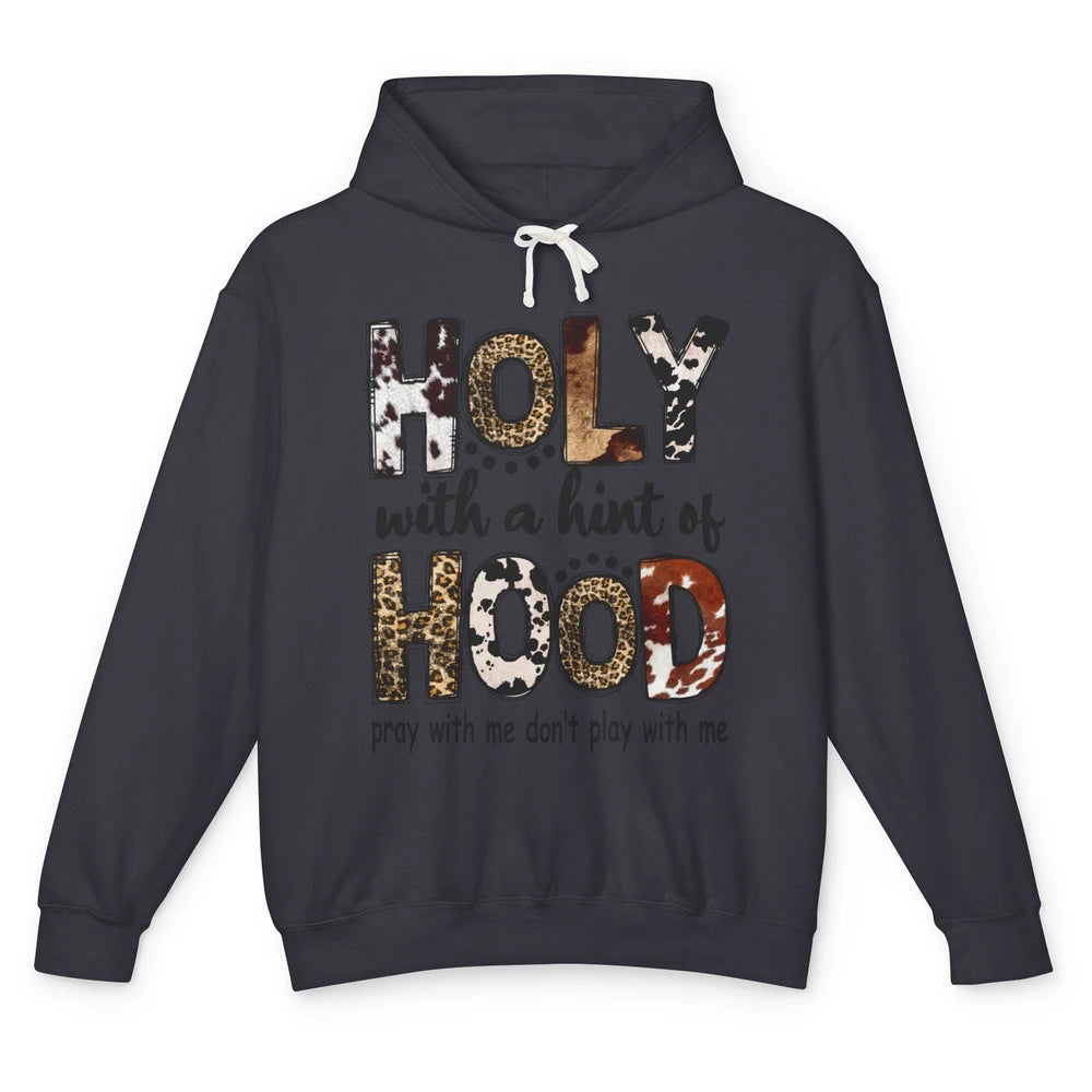 Leopard Holy With A Hint Of Hood Western Country Christian Unisex Lightweight Hoodie