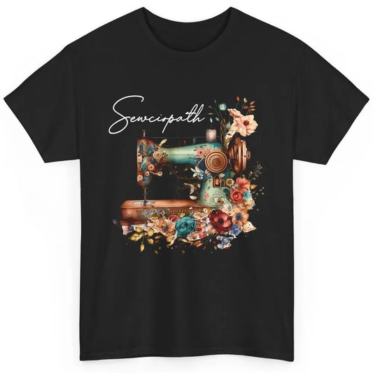 Vintage Sewing Machine Sewciopath Quilting Life Sewer Life Classic Unisex T-Shirt