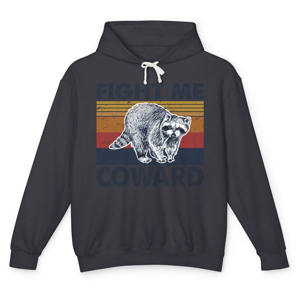 Vintage Raccoon Fight Me Coward Sarcastic Racoon Inspiration Unisex Lightweight Hoodie