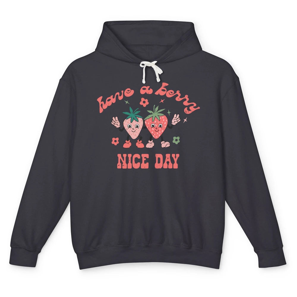 Strawberry Have A Berry Nice Day Positive Mind Happy Life Unisex Lightweight Hoodie