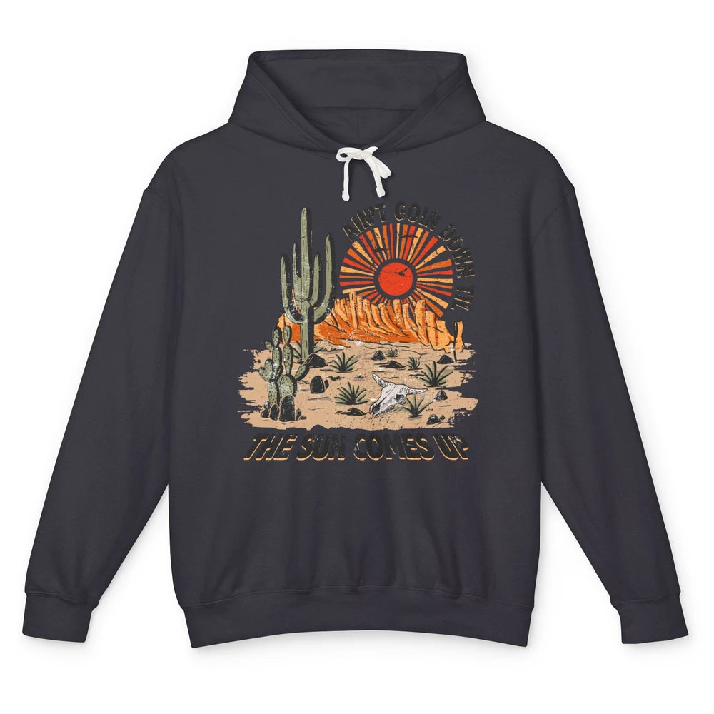 Ain't Going Down Til The Sun Comes Up Desert Western Cowboy Unisex Lightweight Hoodie