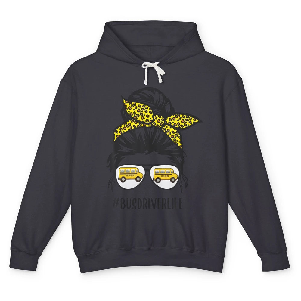 Funny School Bus Driver Life Messy Hair Bun Leopard Busman Unisex Lightweight Hoodie