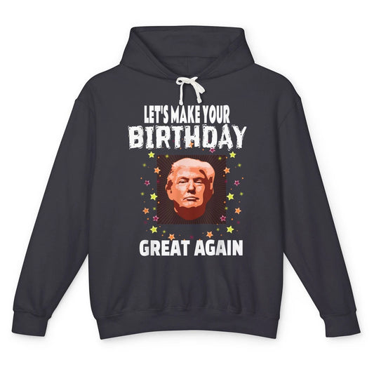 Funny Donald Trump Patriotic Make Your Birthday Great Again Unisex Lightweight Hoodie