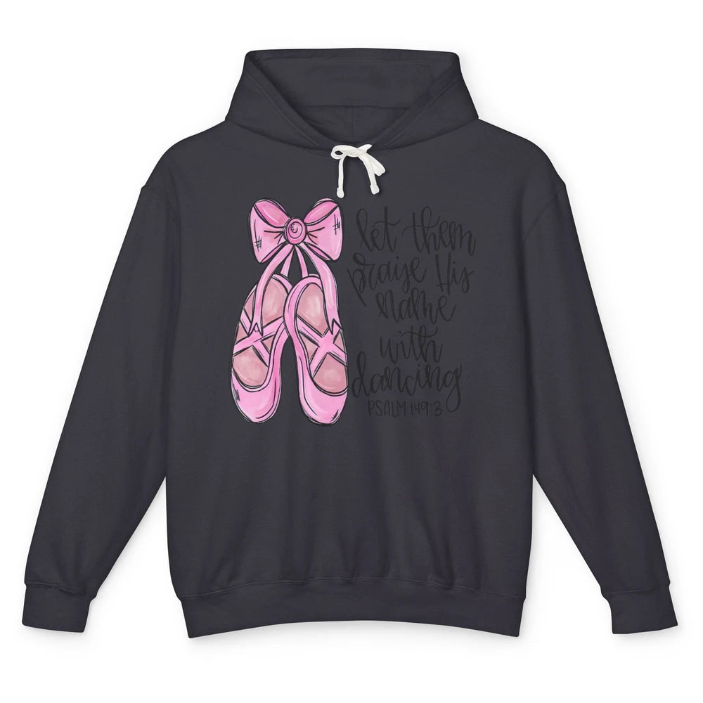 Let Them Praise His Name With Dancing Christian Ballerina Unisex Lightweight Hoodie