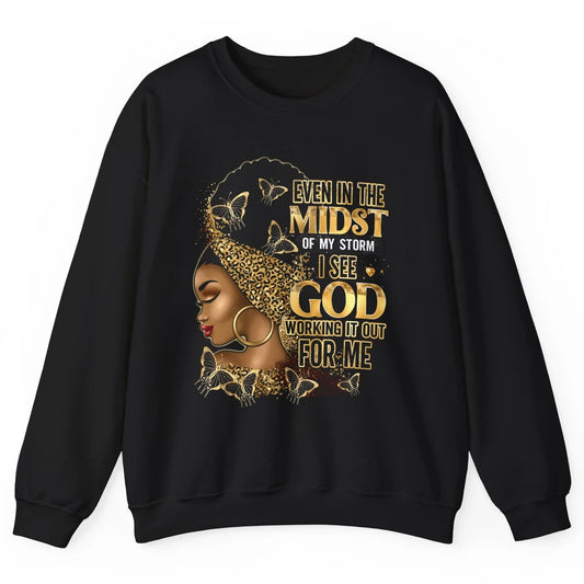 Black Girl Even In The Midst Of Storm I See God Religious Unisex Crewneck Sweatshirt