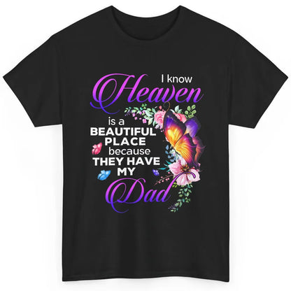 Butterfly Heaven Is Beautiful As They Have My Dad Angel Dad Classic Unisex T-Shirt