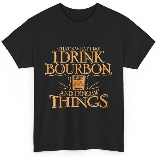 Drink Bourbon And Know Things Vintage Wine Alcohol Drink Classic Unisex T-Shirt