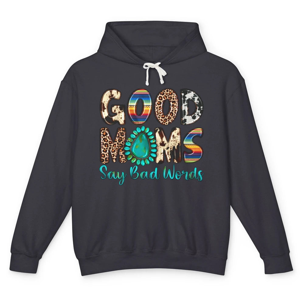 Leopard Good Moms Say Bad Words Turquoise Western Country Unisex Lightweight Hoodie