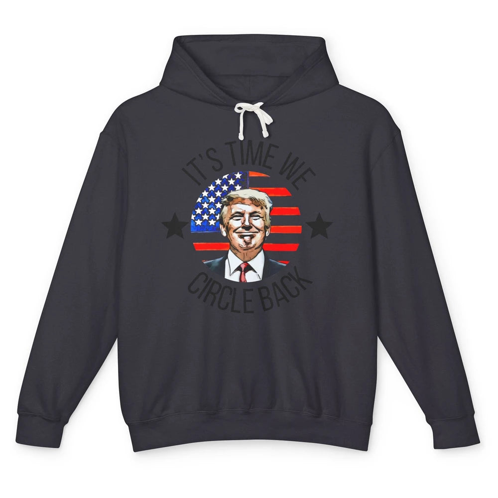 US Flag Trump Return 2024 Time To Circle Back Republican Unisex Lightweight Hoodie