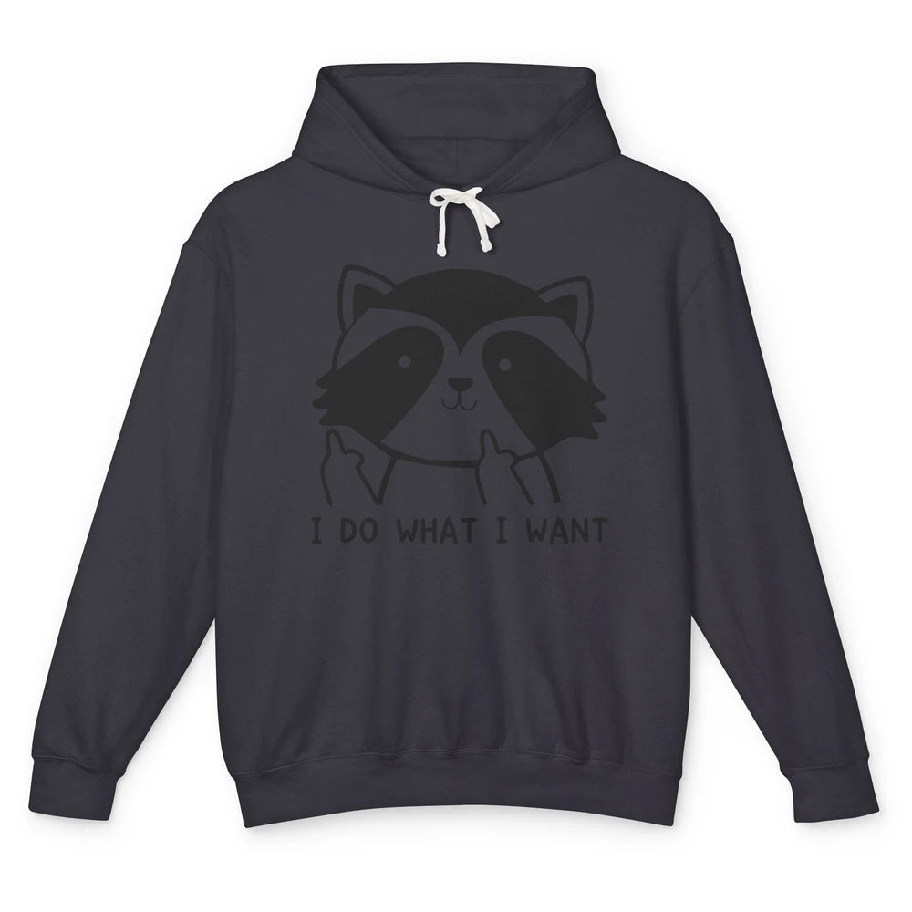 Funny Raccoon I Do What I Want Sarcastic Racoon Motivational Unisex Lightweight Hoodie