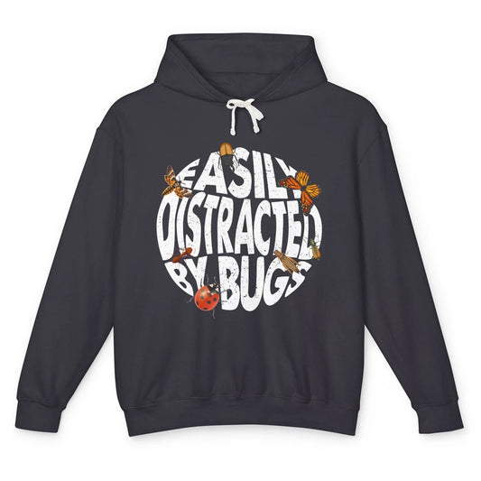 Entomology Easily Distracted By Bugs Insects Science Gift Unisex Lightweight Hoodie