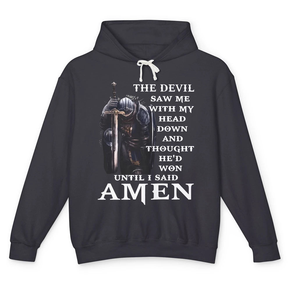 The Devil Saw Me Head Down Said Amen Jesus Christ God Faith Unisex Lightweight Hoodie