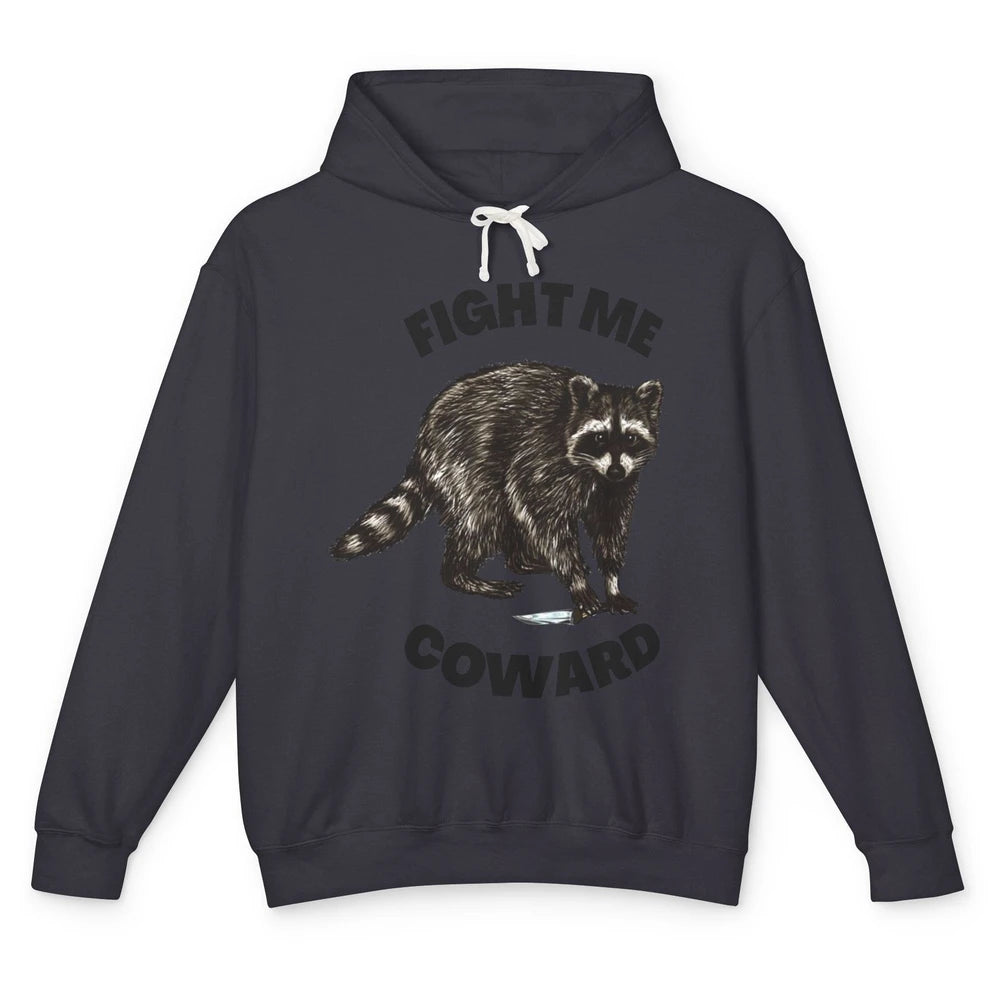 Funny Raccoon Fight Me Coward Sarcastic Racoon Motivational Unisex Lightweight Hoodie