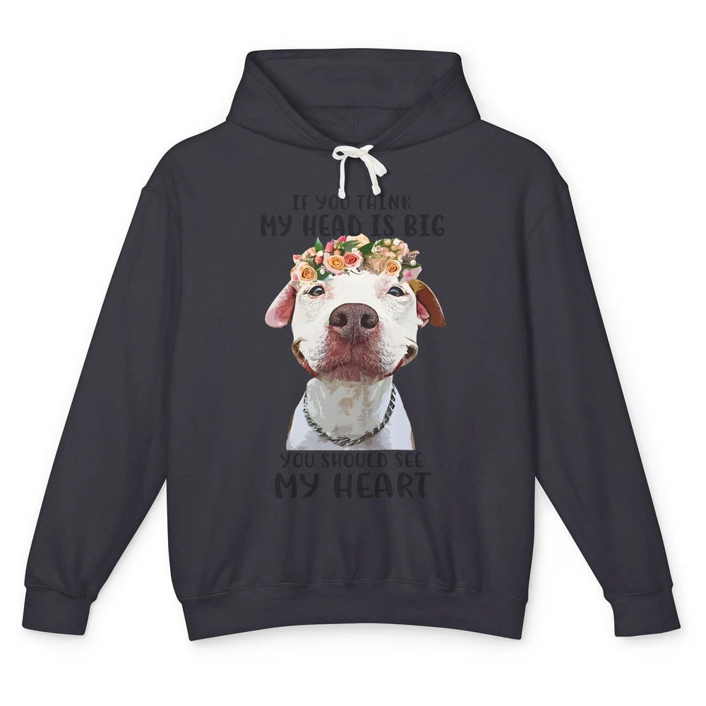 Floral Pitbull Mom If You Think My Head Is Big See My Heart Unisex Lightweight Hoodie