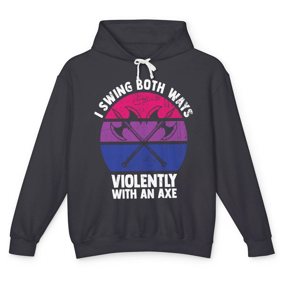 I Swing Both Ways Violently With An Axe Bisexual Funny LGBT Unisex Lightweight Hoodie